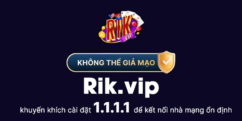 Rikvip Kaash ⭐️ Rik Vip | Link vào Cổng Game Rikvip chính thức 2026 2 Rikvip khuyến khích cài đặt 1.1.1.1 để kết nối nhà mạng ổn định