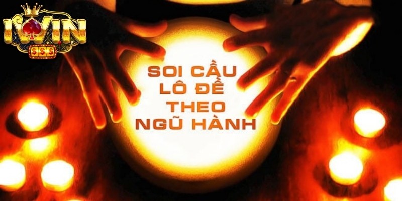 Soi Cầu Ngũ Hành Âm Dương Chuẩn Xác Tăng Tỷ Lệ Trúng Cao 2 Tổng quát về khái niệm, nguyên lý hoạt động của soi cầu ngũ hành âm dương
